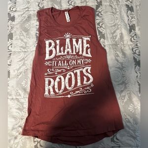 “Blame it all on my roots” tank
